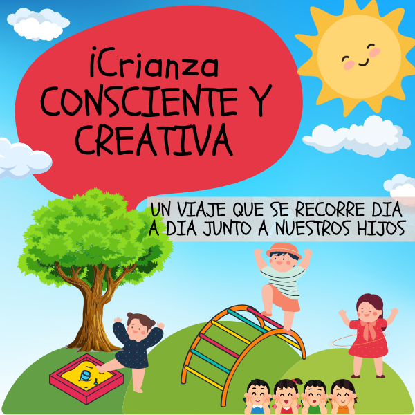 CRIANZA CONSCIENTE Y CREATIVA